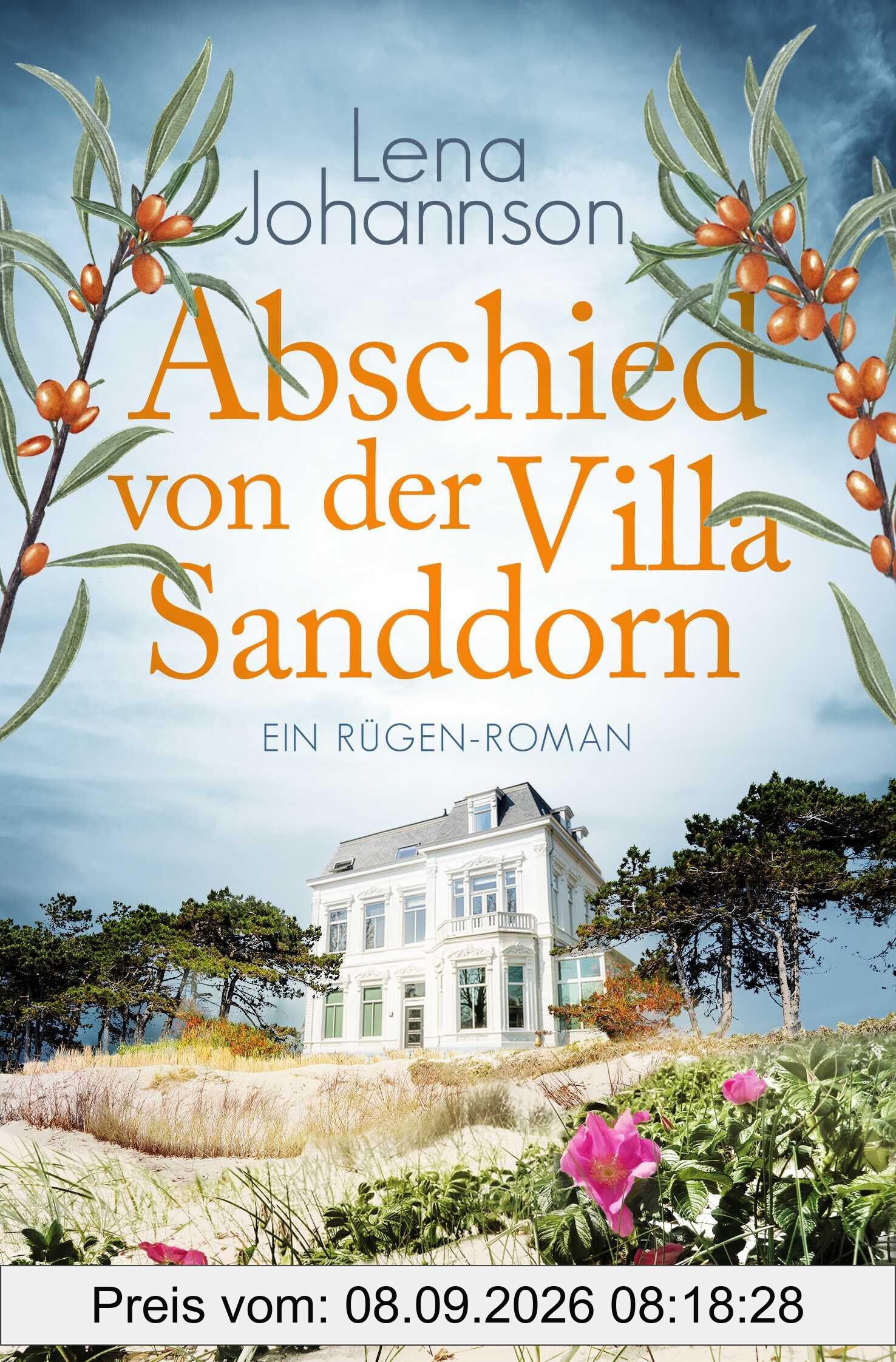 Abschied von der Villa Sanddorn: Ein Rügen-Roman | Band 6 der beliebten Villa Sanddorn-Liebesroman-Reihe (Die Sanddorn-Reihe, Band 6)