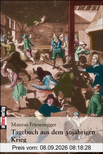 Tagebuch aus dem 30jährigen Krieg: Nach einer Handschrift im Kloster Andechs mit Vorwort, Anmerkungen und Register
