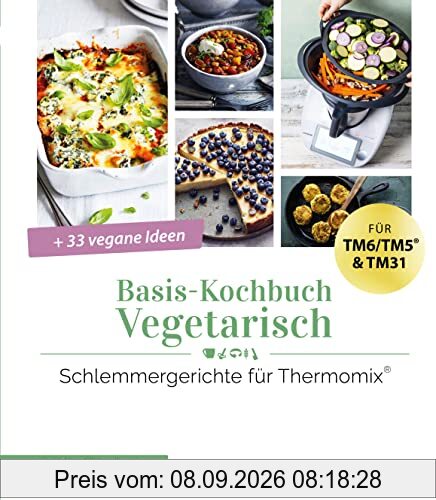 mein ZauberTopf mixt! Basis-Kochbuch Vegetarisch: Schlemmergerichte für Thermomix®