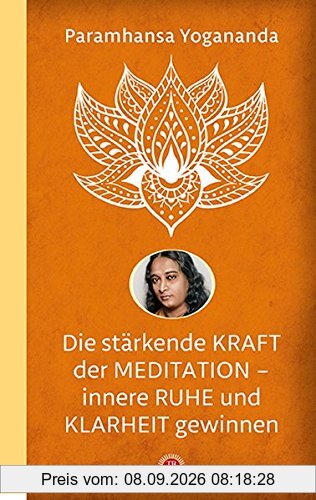 Die stärkende Kraft der Meditation - innere Ruhe und Klarheit gewinnen