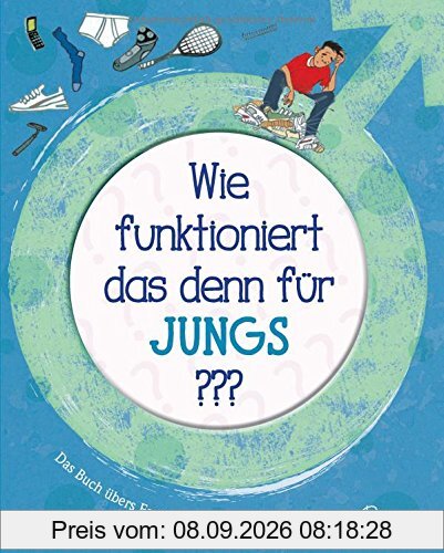 Wie funktioniert das denn für Jungs ??: Das Buch übers Erwachsenwerden