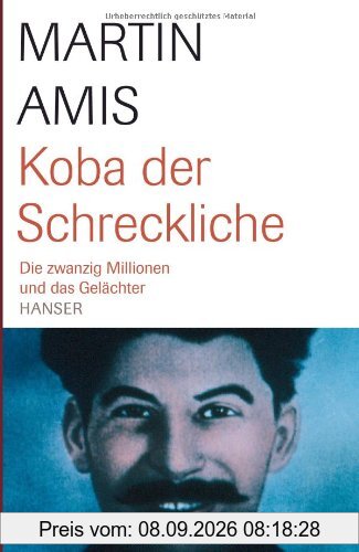 Koba der Schreckliche: Die zwanzig Millionen und das Gelächter