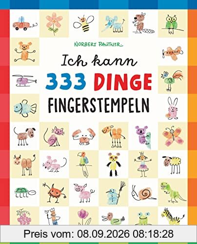 Ich kann 333 Dinge fingerstempeln. Das große Fingerstempel-Buch für Kinder ab 5 Jahren: Vom Autor des SPIEGEL-Bestsellers Ich kann 1000 Dinge zeichnen