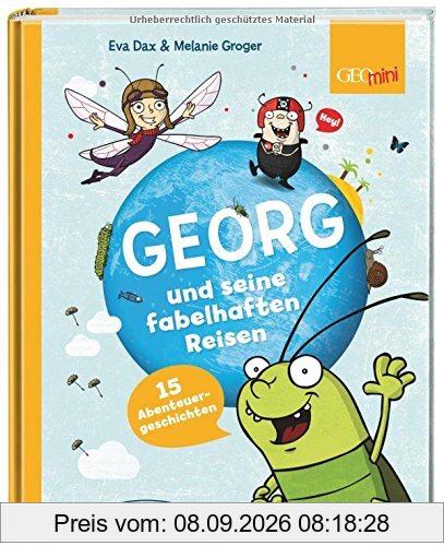 Georg und seine fabelhaften Reisen. 15 Abenteuergeschichten: Band 1
