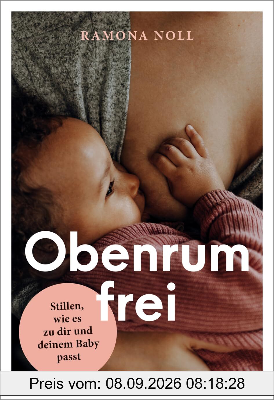 Obenrum frei: Stillen, wie es zu dir und deinem Baby passt