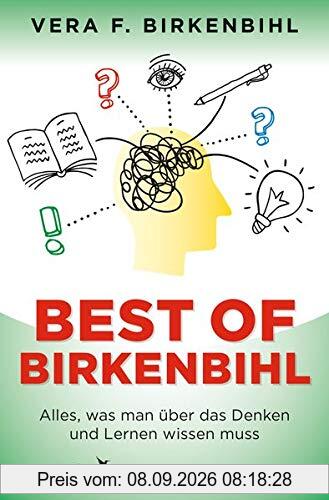 Best of Birkenbihl: Alles, was man über das Denken und Lernen wissen muss