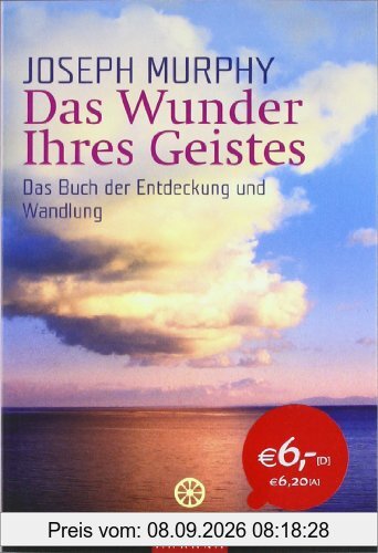 Das Wunder Ihres Geistes: Das Buch der Entdeckung und Wandlung