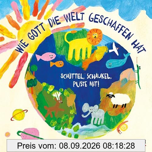 Wie Gott die Welt geschaffen hat: Schüttel, schaukel, puste mit! (Bibelgeschichten)