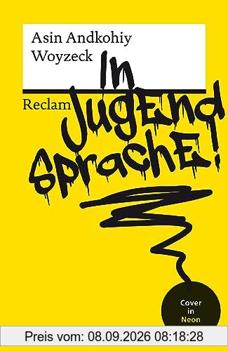 Woyzeck in Jugendsprache!: Mit neongelbem Cover (Reclams Universal-Bibliothek)