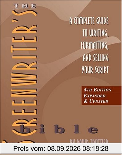 The Screenwriter's Bible: A Complete Guide to Writing, Formatting, and Selling Your Script