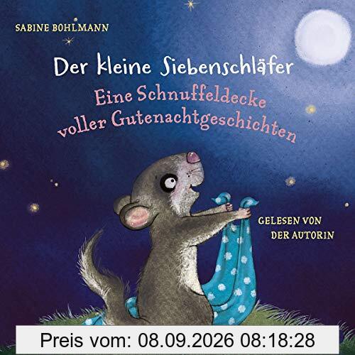 Der kleine Siebenschläfer: Eine Schnuffeldecke voller Gutenachtgeschichten: 1 CD