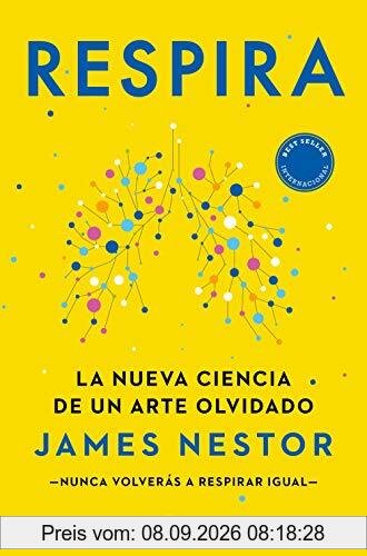 Respira: La nueva ciencia de un arte olvidado (No Ficción)