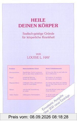 Heile deinen Körper. Seelisch-geistige Gründe für körperliche Krankheit
