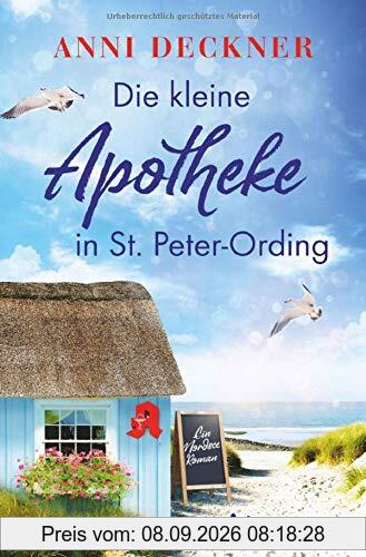 Die kleine Apotheke in St. Peter-Ording: Ein Nordsee-Roman