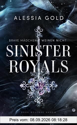 Sinister Royals: Brave Mädchen weinen nicht (Reverse Harem mit Spicy-Szenen) (Sinister Crown): Brave Mädchen weinen nicht (Reverse Harem mit Spicy-Szenen) - Mit Farbschnitt in limitierter Auflage