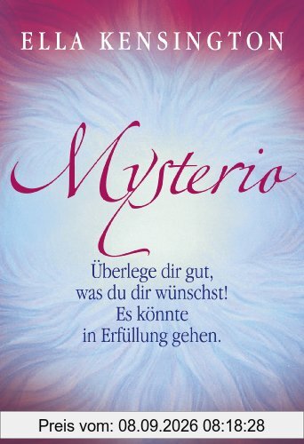 Mysterio: Überlege dir gut, was du dir wünschst. Es könnte in Erfüllung gehen.: Überlege dir gut, was du dir wünscht. Es könnte in Erfüllung gehen