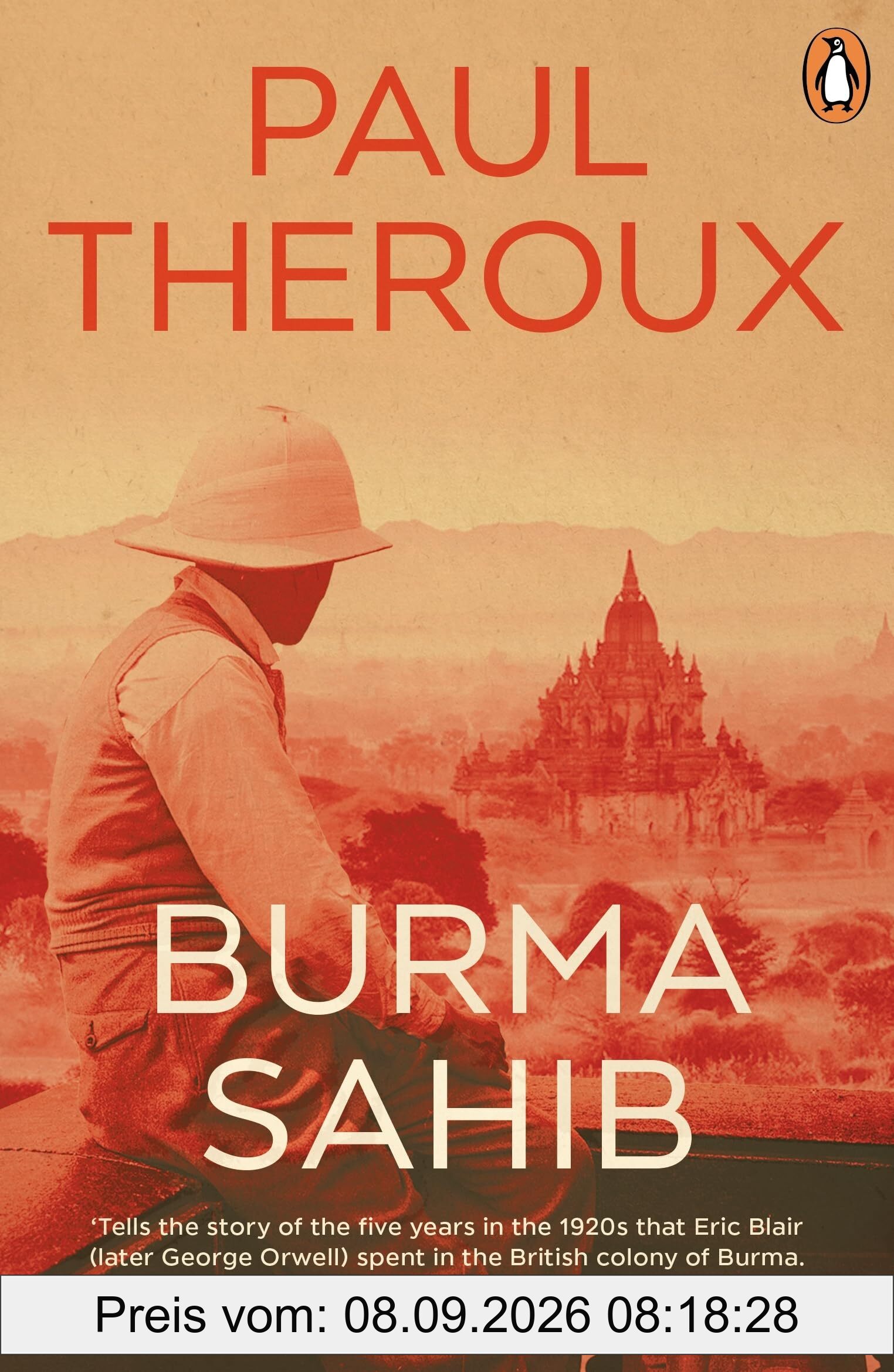 Burma Sahib: A fascinating, historical novel imagining George Orwell's years spent in Burma - from an award-winning writer