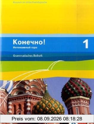 Konetschno! Intensivnyj Kurs: Konetschno! Band 1. Russisch als 3. Fremdsprache. Intensivnyj Kurs / Grammatisches Beiheft: BD 1