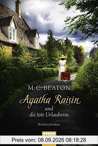 Agatha Raisin und die tote Urlauberin: Kriminalroman (Allgemeine Reihe. Bastei Lübbe Taschenbücher)