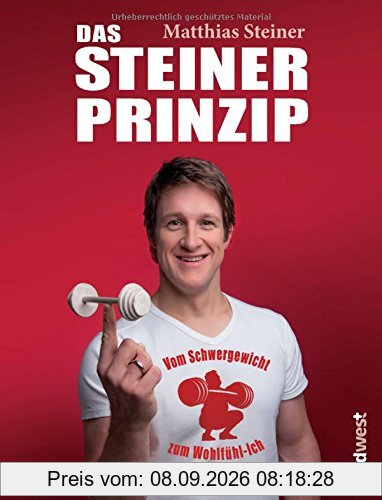 Das Steiner Prinzip: Vom Schwergewicht zum Wohlfühl-Ich