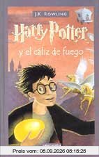 Harry Potter y El Caliz de Fuego = Harry Potter and the Goblet of Fire