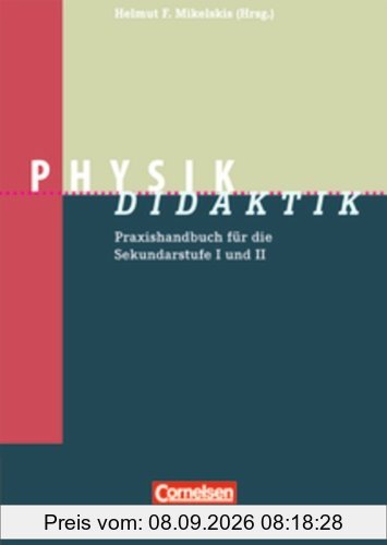 Fachdidaktik: Physik-Didaktik: Praxishandbuch für die Sekundarstufe I und II