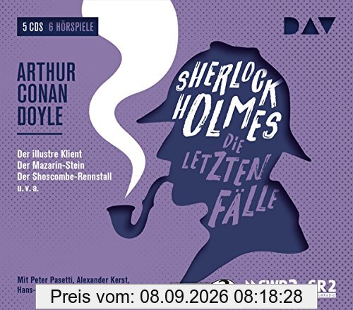 Sherlock Holmes 6 – Die letzten Fälle: Hörspiele mit Peter Pasetti, Alexander Kerst, Hans-Michael Rehberg u.v.a. (5 CDs)