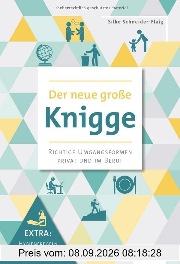 Der neue große Knigge: Richtige Umfangsformen privat und im Beruf (Extra: Hygiene und Umwelt