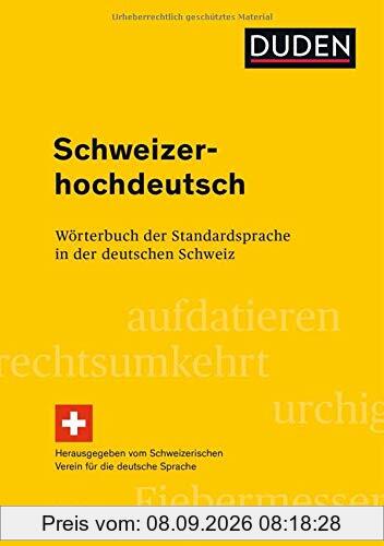 Schweizerhochdeutsch: Wörterbuch der Standardsprache in der deutschen Schweiz