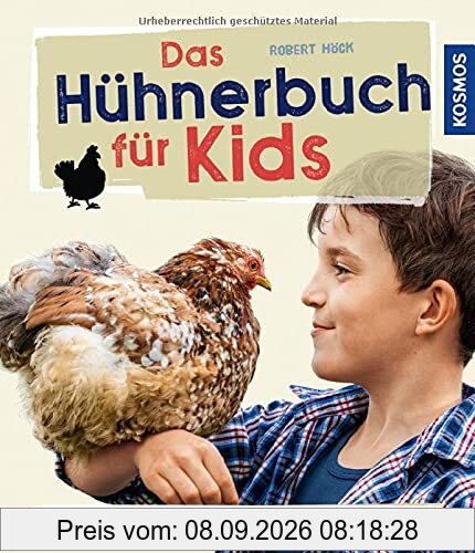 Das Hühnerbuch für Kids: Beobachten - versorgen - Eier sammeln