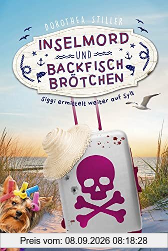 Inselmord & Backfischbrötchen: Siggi ermittelt weiter auf Sylt (Siggi goes Sylt, Band 2)