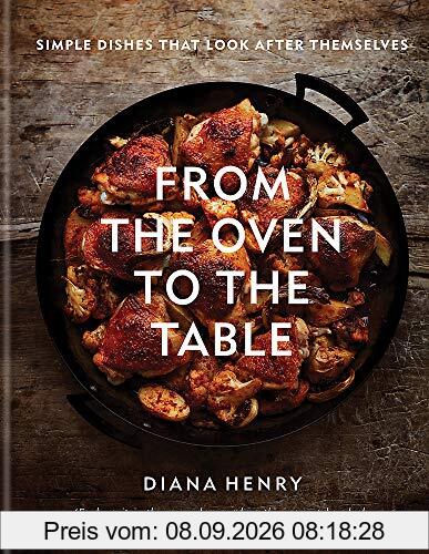 From the Oven to the Table: Simple dishes that look after themselves