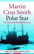 Polar Star: Ein Arkadi-Renko-Roman