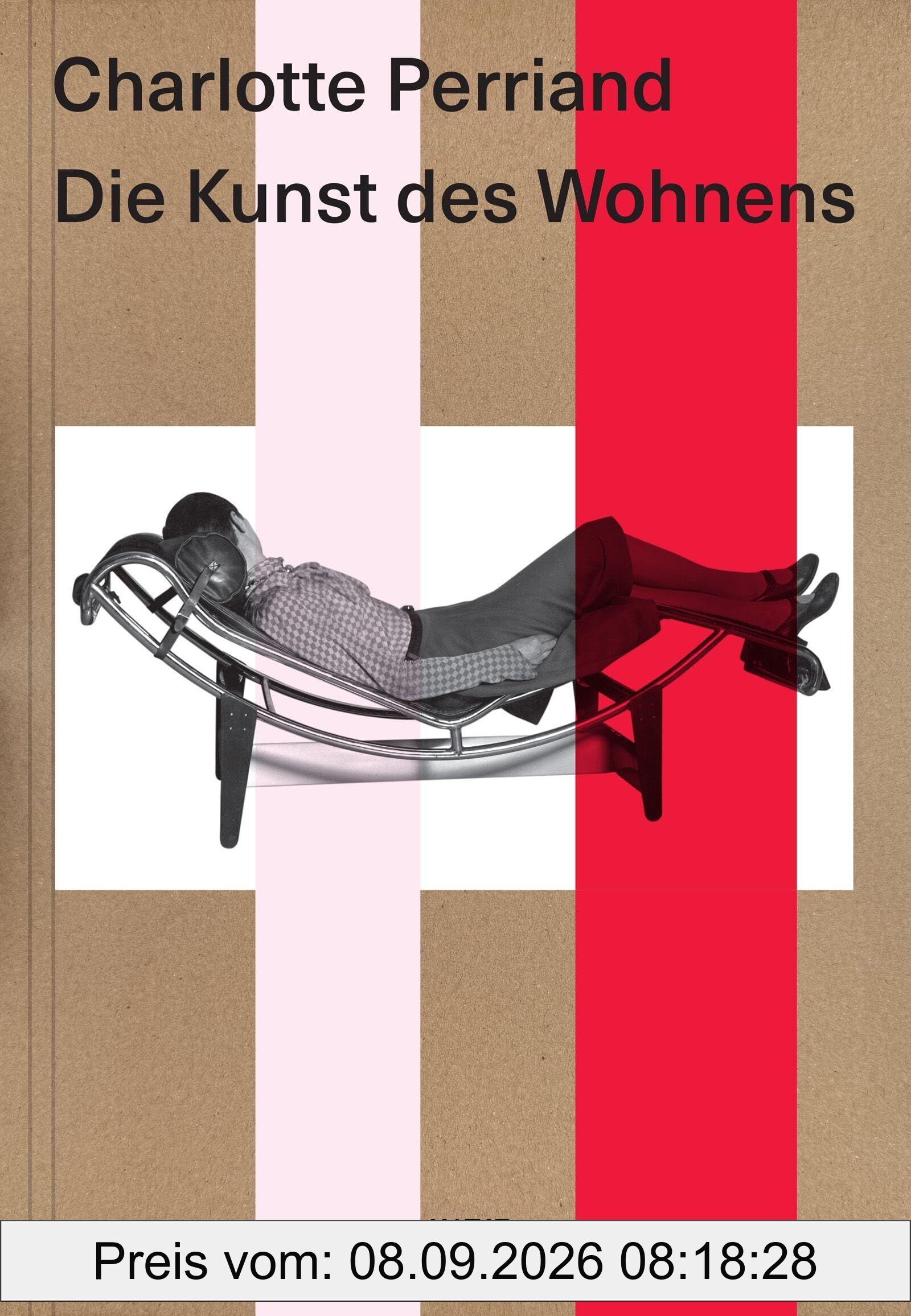 Charlotte Perriand. Die Kunst des Wohnens - Architektur, Design und ökologische Vision einer Moderne-Ikone
