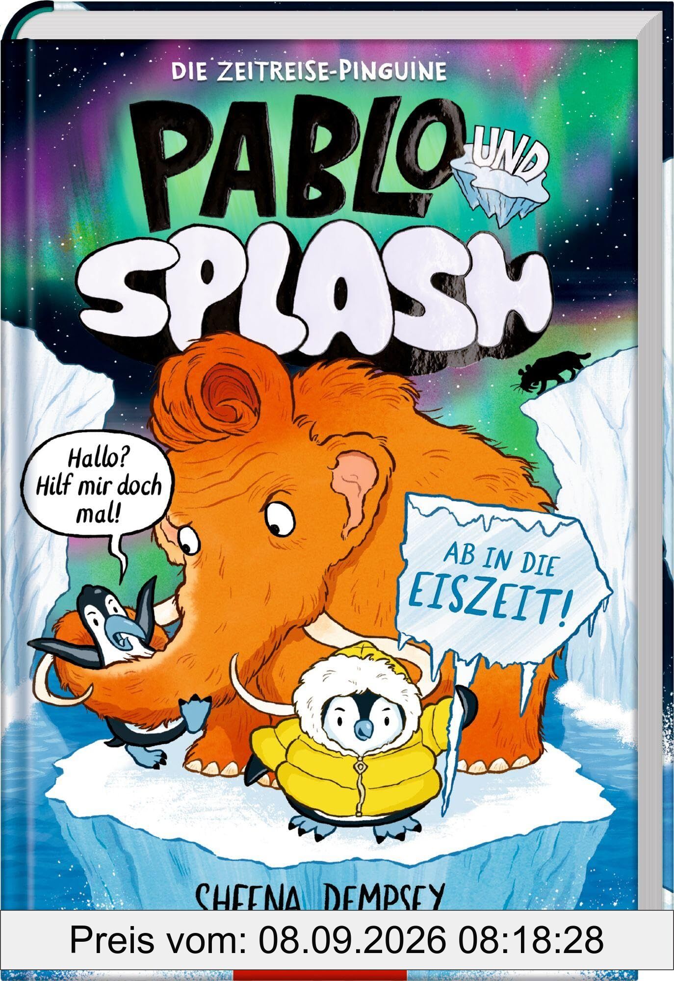 Pablo & Splash (Bd. 2): Ab in die Eiszeit!: Witzige Comic-Reihe, ideal für Leseanfänger und Lesemuffel, ab 6 Jahren (Pablo & Splash, 2, Band 2)