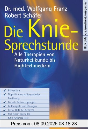 Die Kniesprechstunde. Alle Therapien von Naturheilkunde bis High-Tech-Medizin