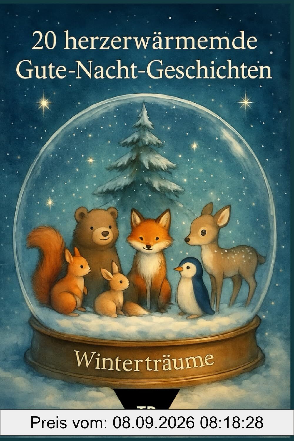 Winterträume – Gute-Nacht-Geschichten für Kinder ab 3 Jahren: 20 liebevolle Vorlesegeschichten von Freundschaft, Geborgenheit und der Kraft des Lichts (Jahreszeiten-Träume)