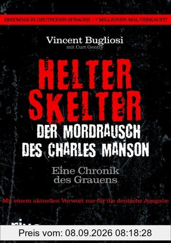 Helter Skelter - Der Mordrausch des Charles Manson: Eine Chronik des Grauens