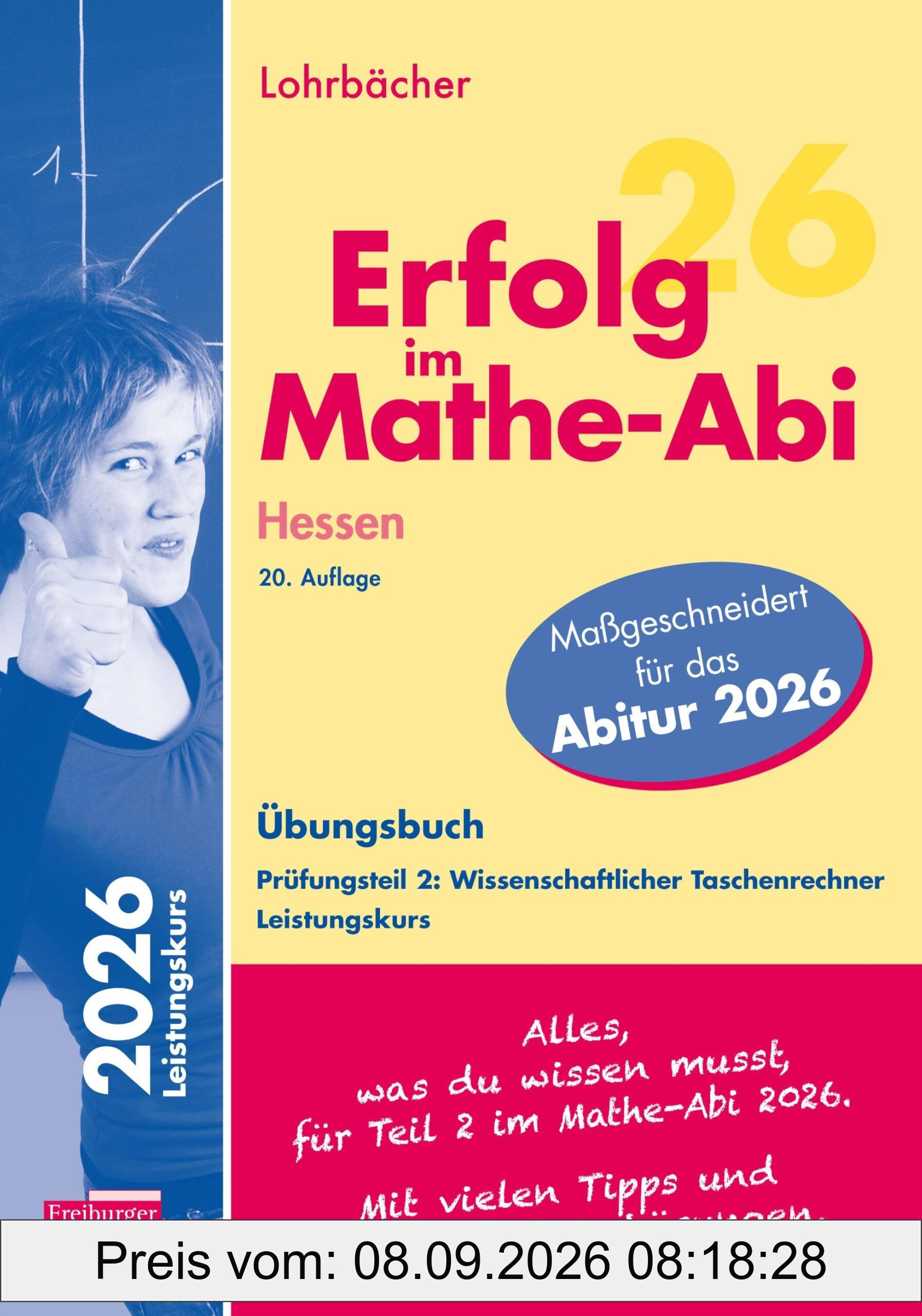 Erfolg im Mathe-Abi 2026 Hessen Leistungskurs Prüfungsteil 2: Wissenschaftlicher Taschenrechner