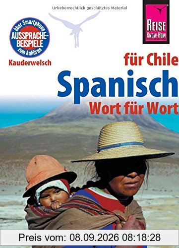 Spanisch für Chile - Wort für Wort: Kauderwelsch-Sprachführer von Reise Know-How