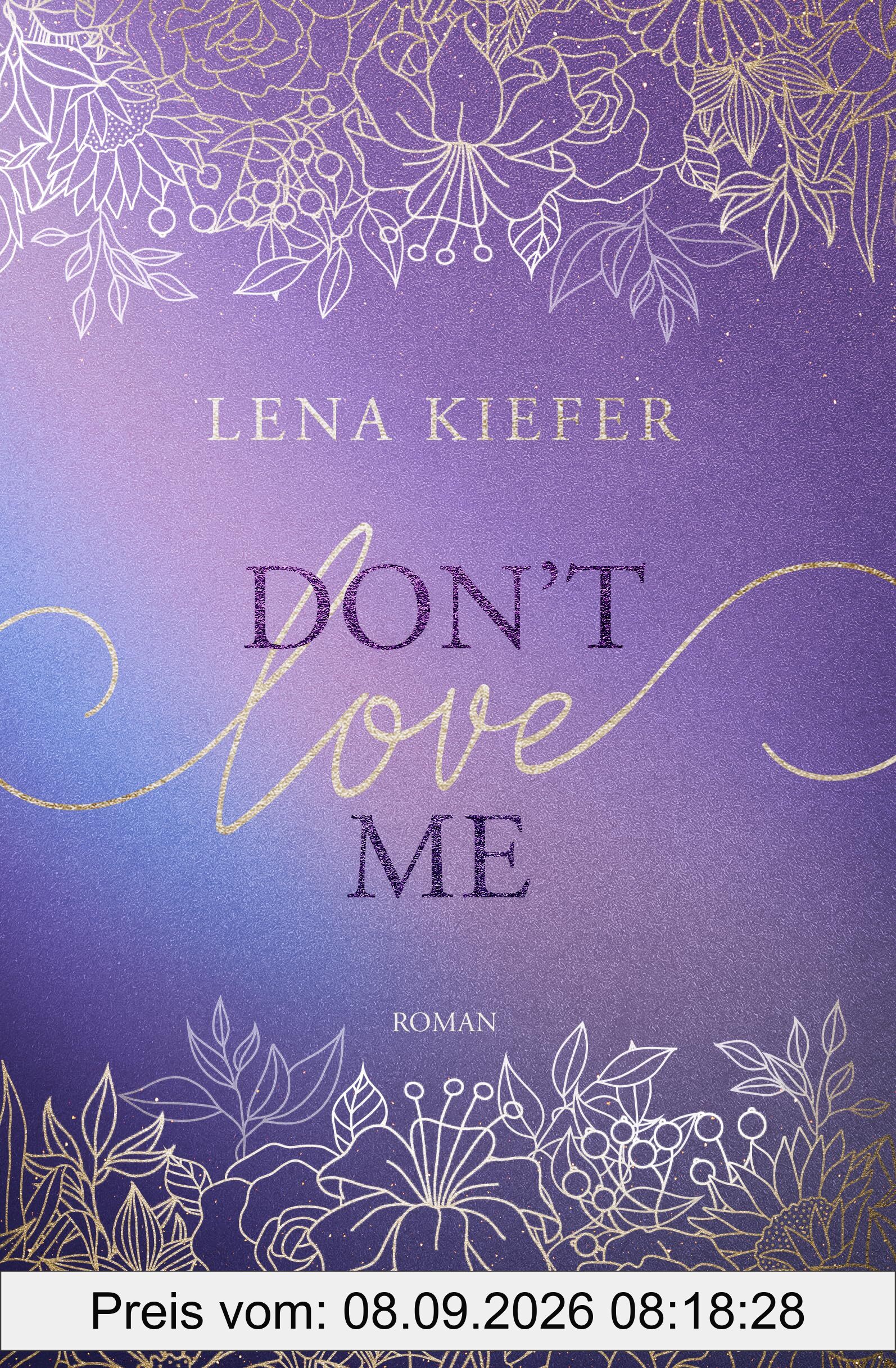 Don’t LOVE Me: Der fesselnde Auftakt zur romantischen New-Adult-Trilogie der Spiegel-Bestsellerautorin (Die Don’t-Love-Me-Reihe, Band 1)