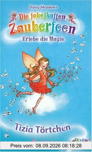 Die fabelhaften Zauberfeen 15. Tizia Törtchen