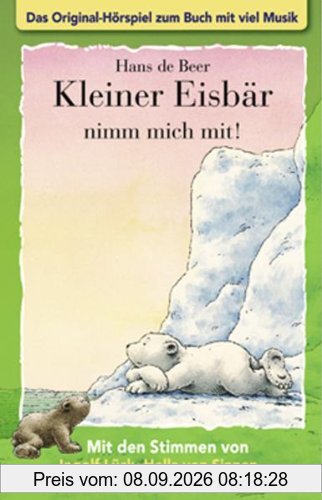 Kleiner Eisbär nimm mich mit! Cassette. . Das Original-Hörspiel zum Buch mit viel Musik