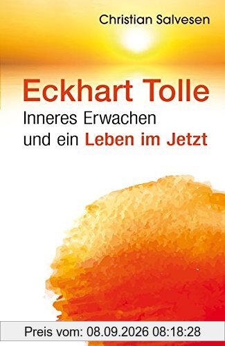 Eckhart Tolle: Inneres Erwachen und ein Leben im JETZT