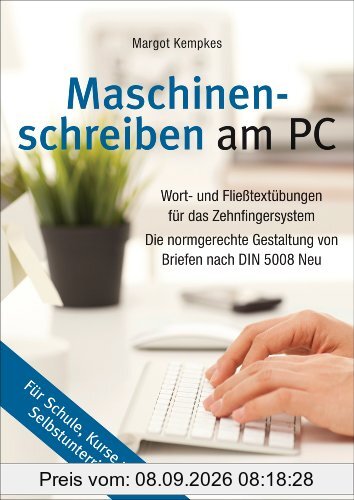 Maschinenschreiben am PC: Wort- und Fließtextübungen für das Zehnfingersystem. Die normgerechte Gestaltung von Briefen nach DIN 5008 Neu. ... Neu. Für Schule, Kurse und Selbstunterricht