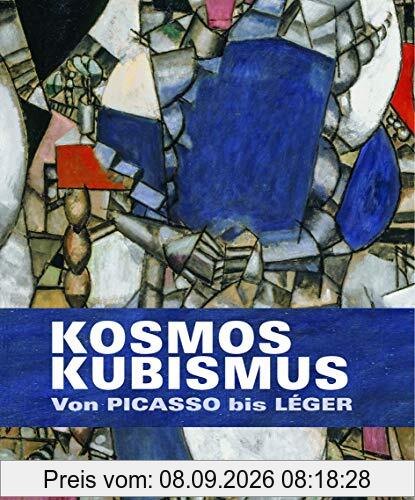 Kosmos Kubismus: Von Picasso bis Léger