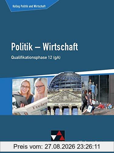 Kolleg Politik und Wirtschaft – Niedersachsen - neu / Politik – Wirtschaft für die Oberstufe: Kolleg Politik und Wirtschaft – Niedersachsen - neu / ... (gA): Politik – Wirtschaft für die Oberstufe