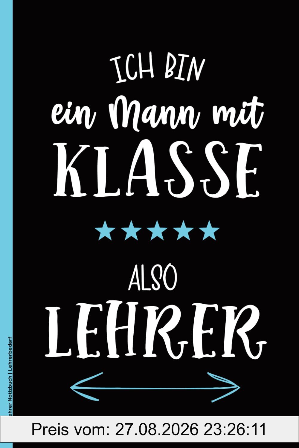 Lehrer Notizbuch | Lehrerbedarf: Geschenk für Lehrer zum Abschied in Grundschule oder Gymnasium | Schöne Geschenke für Pädagogen sind praktische Notizbücher mit viel Platz für Notizen