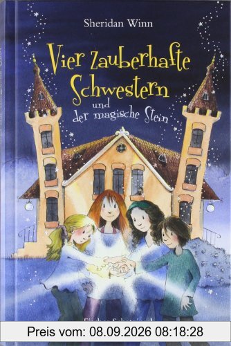 Vier zauberhafte Schwestern und der magische Stein