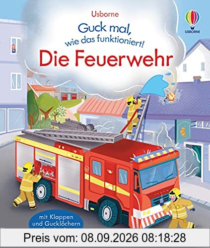 Guck mal, wie das funktioniert! Die Feuerwehr